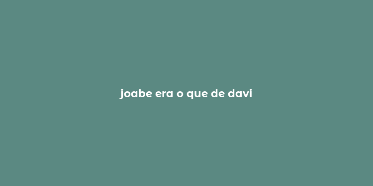 joabe era o que de davi