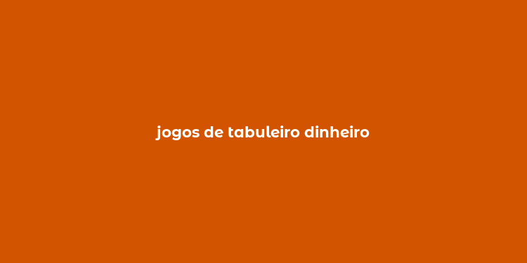 jogos de tabuleiro dinheiro