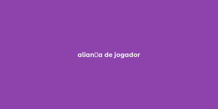 alian？a de jogador