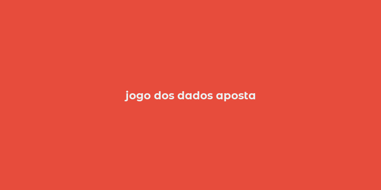 jogo dos dados aposta