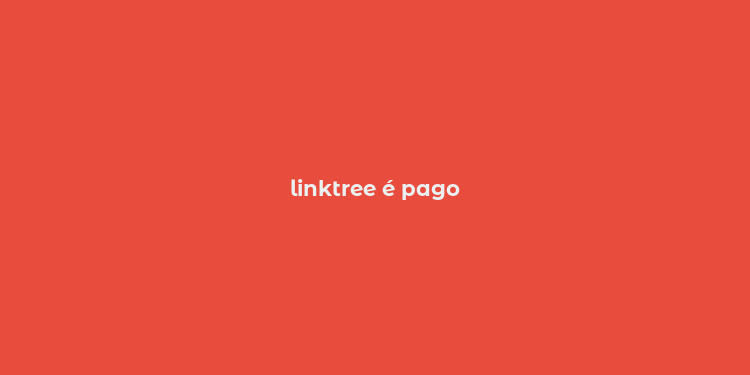 linktree é pago