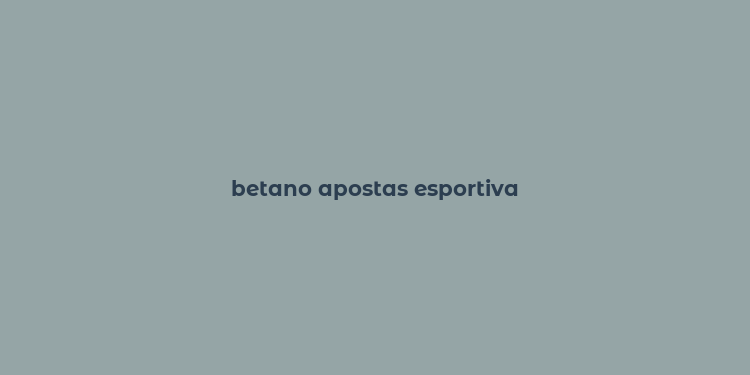 betano apostas esportiva