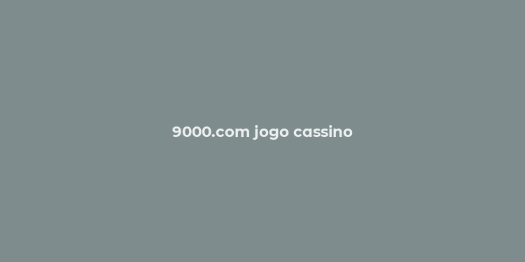 9000.com jogo cassino