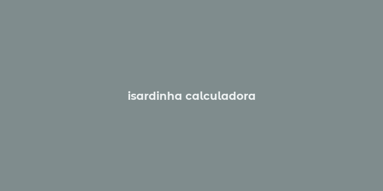 isardinha calculadora