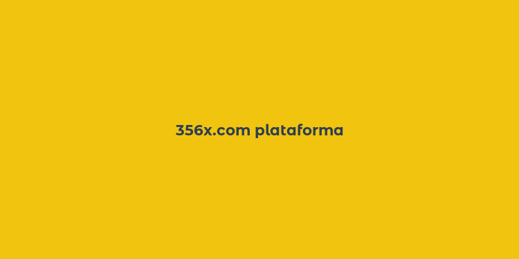 356x.com plataforma