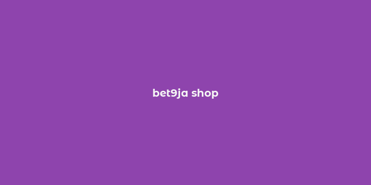 bet9ja shop