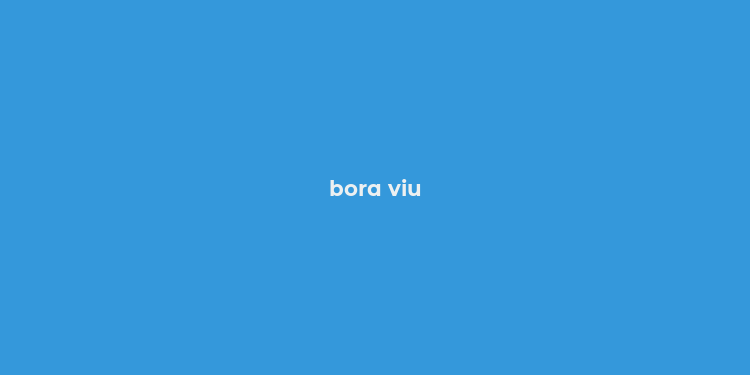 bora viu