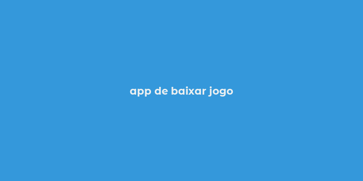 app de baixar jogo