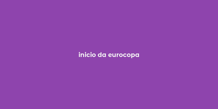 inicio da eurocopa