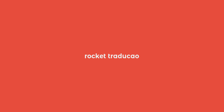 rocket traducao