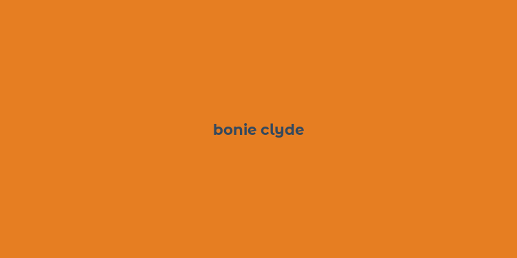 bonie clyde