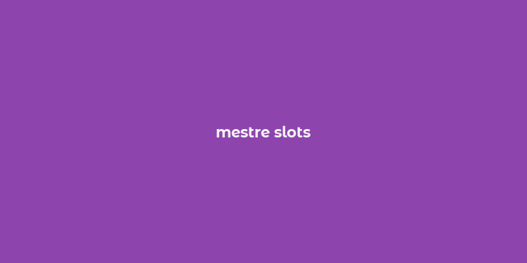 mestre slots