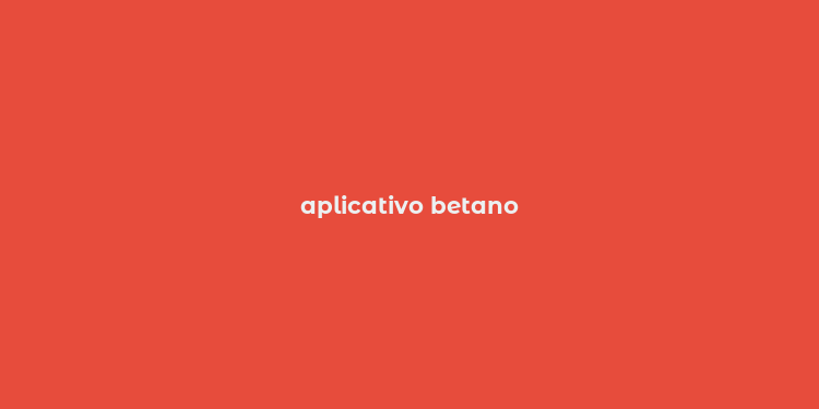 aplicativo betano