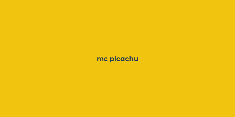 mc picachu