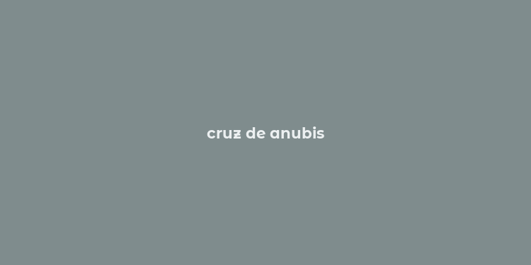 cruz de anubis