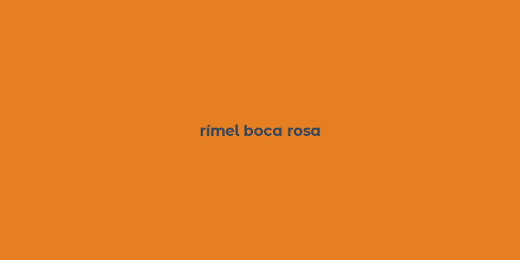 rímel boca rosa