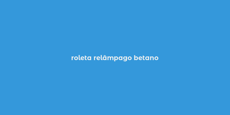 roleta relâmpago betano