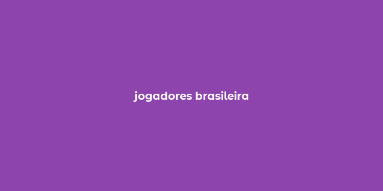 jogadores brasileira