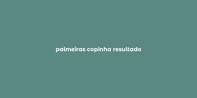 palmeiras copinha resultado