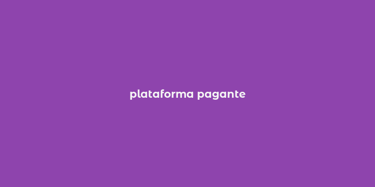 plataforma pagante