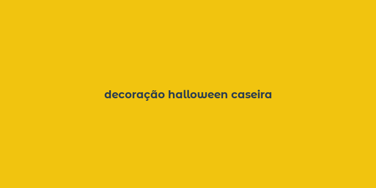 decoração halloween caseira