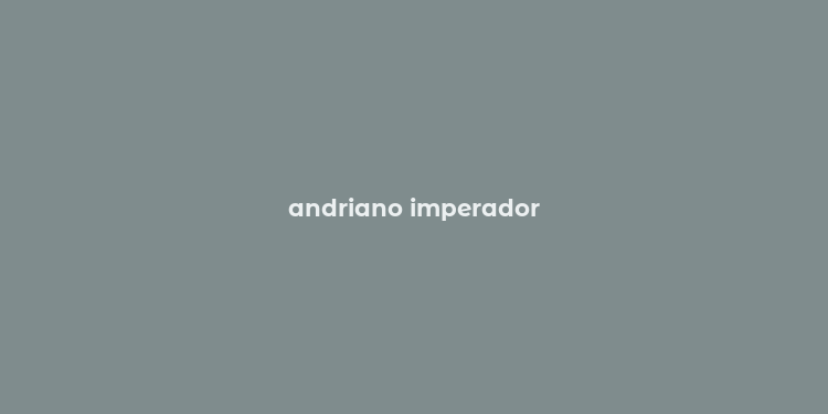 andriano imperador