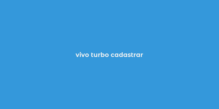 vivo turbo cadastrar