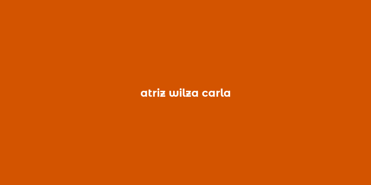 atriz wilza carla