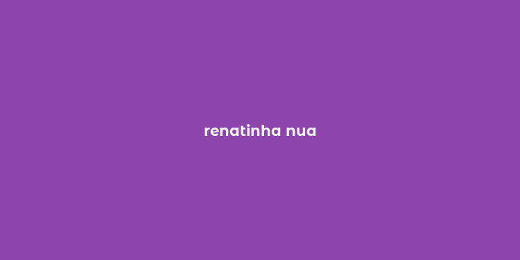 renatinha nua