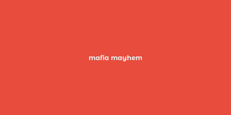 mafia mayhem