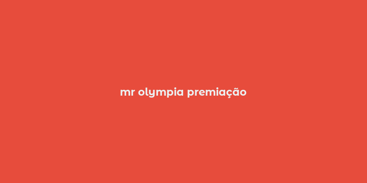 mr olympia premiação