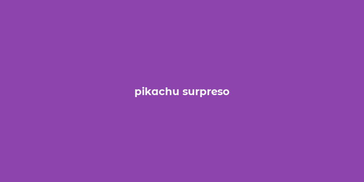 pikachu surpreso