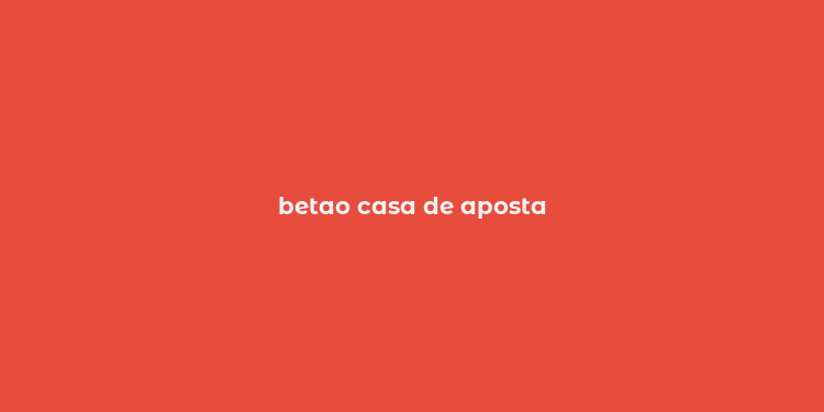 betao casa de aposta