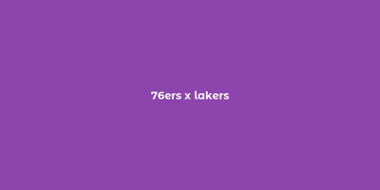 76ers x lakers