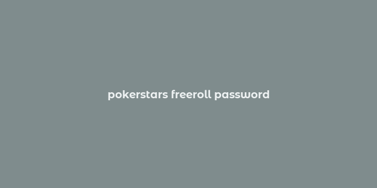 pokerstars freeroll password