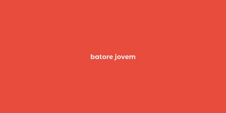 batore jovem