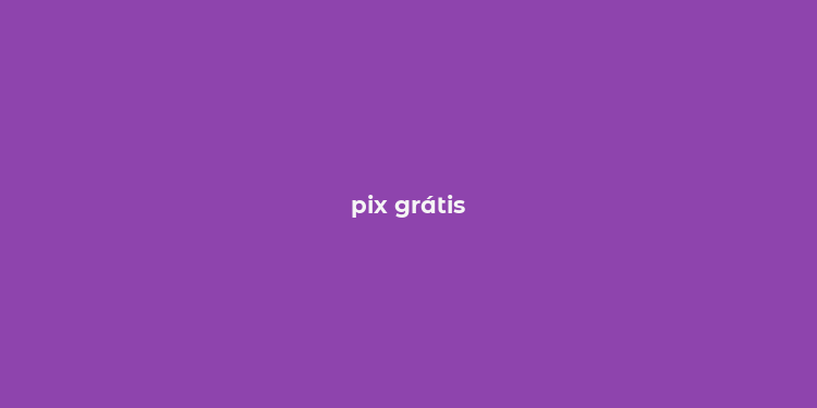 pix grátis