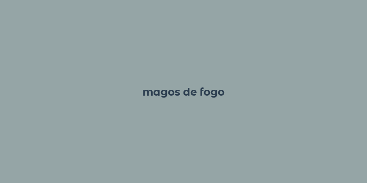 magos de fogo