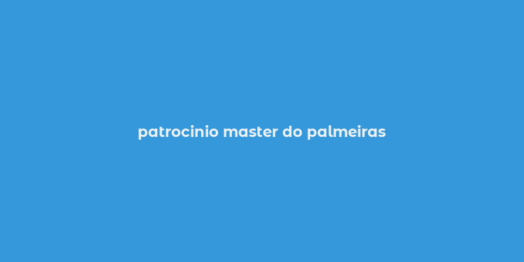 patrocinio master do palmeiras