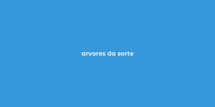 arvores da sorte