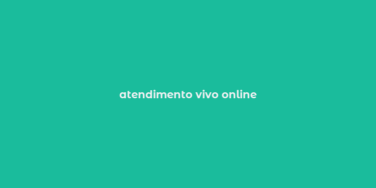 atendimento vivo online