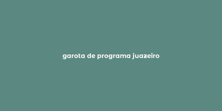 garota de programa juazeiro