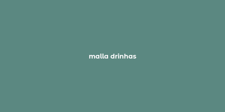 malla drinhas