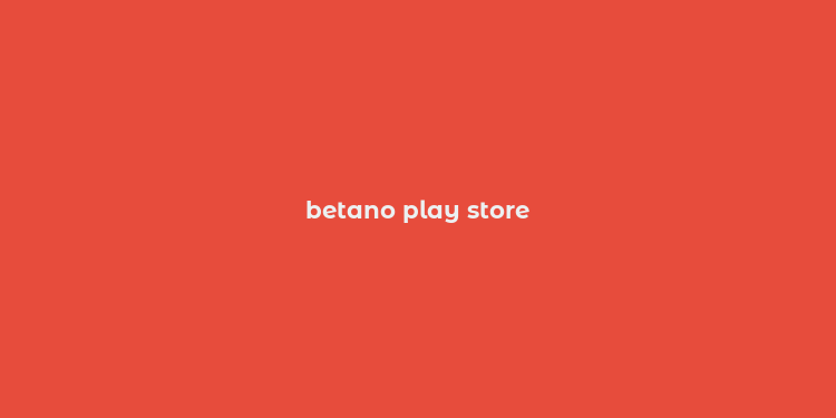 betano play store