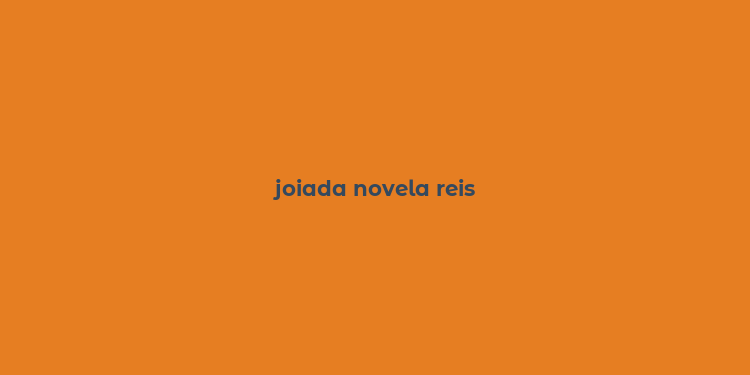 joiada novela reis