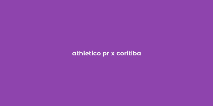 athletico pr x coritiba