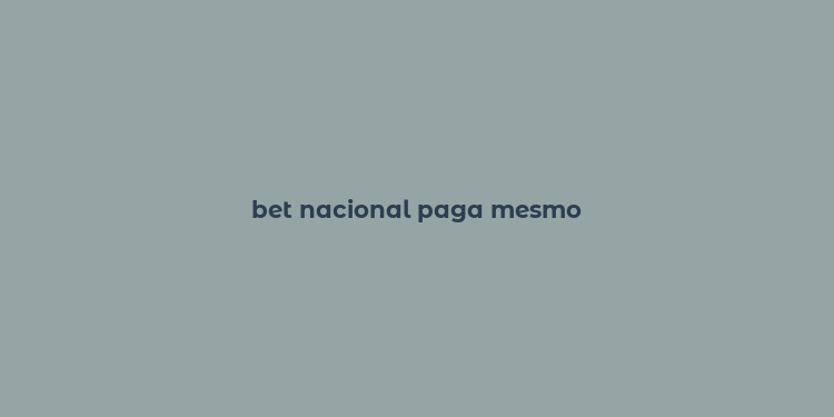 bet nacional paga mesmo