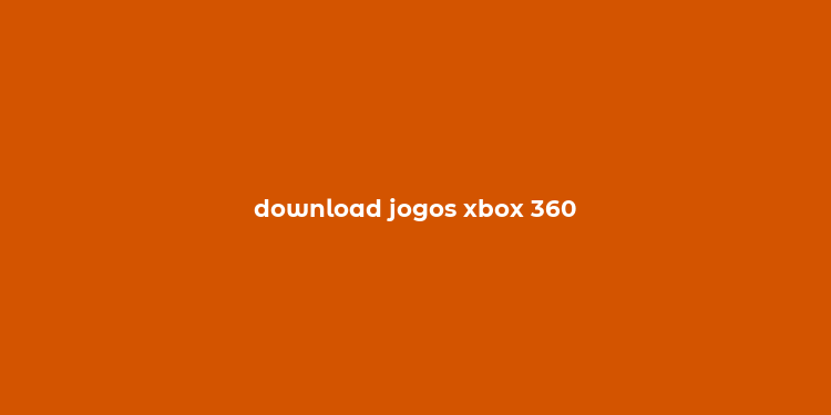 download jogos xbox 360