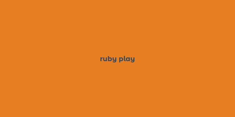 ruby play