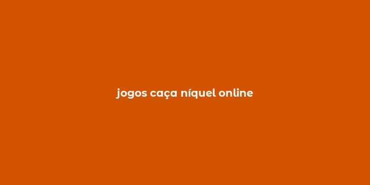 jogos caça níquel online